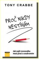 Proč nikdy nestíhám jak najít rovnováhu mezi prací a soukromím