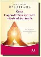 Cesta k opravdovému spříznění náboženských tradic jak se mohou světová náboženství sblížit