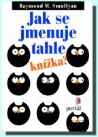 Jak se jmenuje tahle knížka? 271 hádanek, chytáků či logických paradoxů logiky