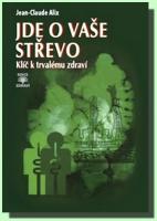 Jde o vaše střevo  klíč k trvalému zdraví