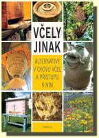 Včely jinak - alternativy v chovu včel a přístupu k nim