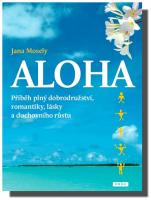 Aloha příběh plný dobrodružství, romantiky, lásky a duchovního růstu