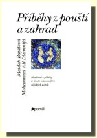 Příběhy z pouští a zahrad - moudrosti a příběhy ze života nejznámějších súfijských mistrů