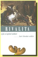 Rivalita a jak s ní správně zacházet (ve slevě jediný výtisk !)