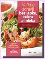 Vaříme zdravě bez lepku, cukru a mléka