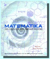 Matematika 100 objevů, které změnily historii