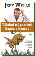 Všichni mí pacienti kopou a koušou