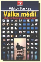 Válka médií -  mýtus informační společnosti 