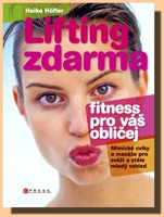 Lifting zdarma  fitness pro váš obličej - mimické cviky a masáže pro svěží a stále mladý vzhled