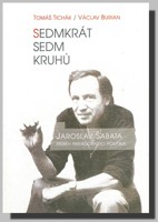 Sedmkrát sedm kruhů  - Jaroslav Šabata příběh paradoxního politika  (ve slevě jediný výtisk !)