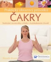 Čakry praktický obrazový průvodce nalézání rovnováhy a klidu v každodenním životě
