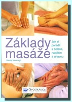 Základy masáže - masáž je jednou z nejstarších forem léčení