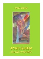 Bytost člověka - jeho osud a vývoj světa