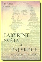 Labyrint světa a ráj srdce v jazyce 21. století