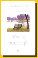 Zůstat anebo jít  (2.díl)  