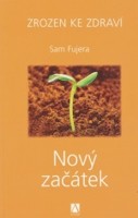 Nový začátek (zrozen ke zdraví 1.díl)