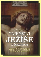 Tajemství Ježíše z Nazaretu záhady a otazníky ze života Mesiáše