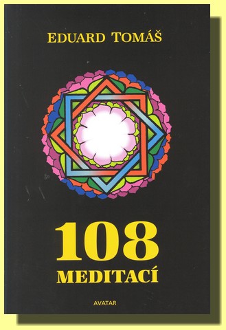 108 meditací, jógových rad, postřehů a pokynů pro pokročilé