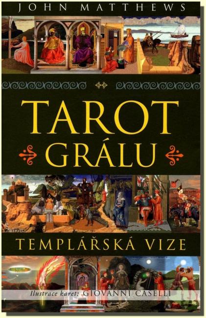 Tarot Grálu (kniha a 78 karet) templářská vize