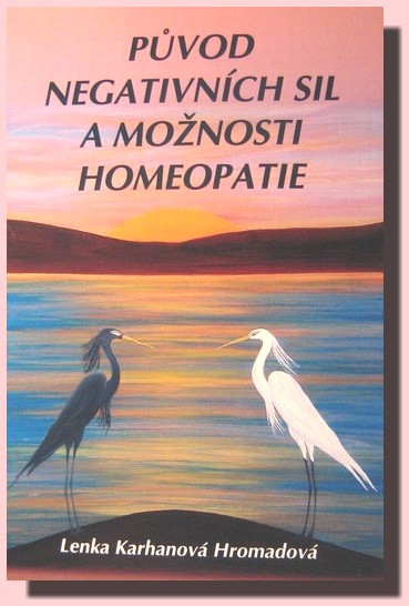 Původ negativních sil a možnosti homeopatie