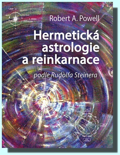 Hermetická astrologie a reinkarnace podle Rudolfa Steinera