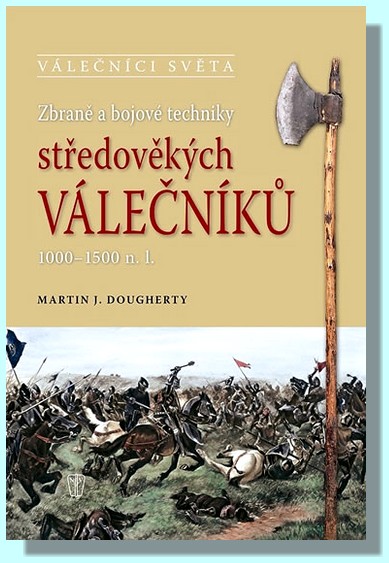 Zbraně a bojové techniky středověkých válečníků 1000-1500 n. l.
