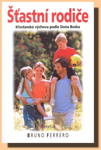 Šťastní rodiče křesťanská výchova podle Dona Boska