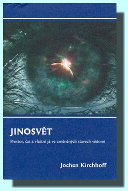 Jinosvět - prostor, čas a vlastní já ve změněných stavech vědomí