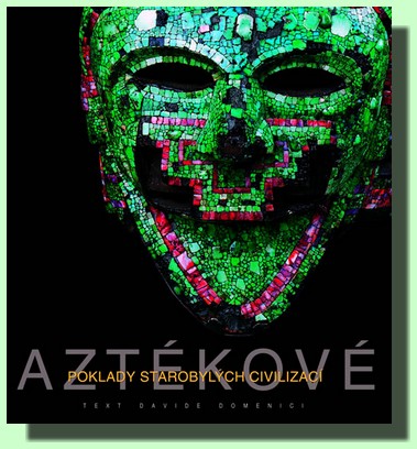 Aztékové poklady starobylých civilizací
