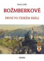 ROŽMBERKOVÉ - první po českém králi