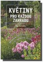 Květiny pro každou zahradu správná rostlina na správné místo