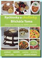 Rychlovky a chuťovky Břicháče Toma zdravými recepty ke štíhlé postavě