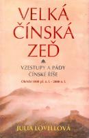 Velká čínská zeď - vzestupy a pády Čínské říše : období 1000 př.n.l. - 2000 n.l. 