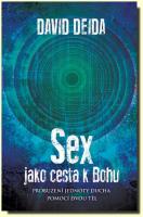 Sex jako cesta k Bohu - probuzení jednoty ducha pomocí dvou těl 