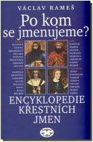 Po kom se jmenujeme? encyklopedie křestních jmen  (ve slevě jediný výtisk !)