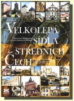 Velkolepá sídla středních Čech