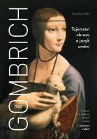 Gombrich - tajemství obrazu a jazyk umění