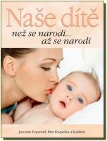 Naše dítě ..než se narodí .. až se narodí