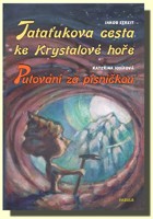 Tataťukova cesta ke Krystalové hoře - pohádkový příběh ze života skřítků