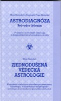 Astrodiagnóza - průvodce léčením / Zjednodušená vědecká astrologie)