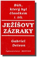 Bůh, který byl člověkem I. díl  Ježíšovy zázraky