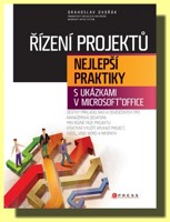 Řízení projektů - nejlepší praktiky s ukázkami v Microsoft Office (ve slevě jediný výtisk !)