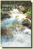 Zápisky Paula Bruntona 9  LIDSKÁ ZKUŠENOST * UMĚNÍ V KULTUŘE
