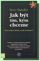 Jak být tím, kým chceme