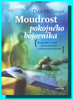 Moudrost pokojného bojovníka probuďte v sobě sílu a přirozenou intuici