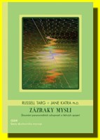Zázraky mysli - zkoumání paranormálních schopností a léčivých spojení