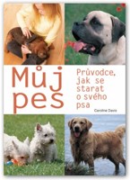 Můj pes,průvodce jak se starat o svého psa