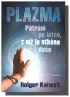 Plazma  pátrání po látce, z níž je utkána duše