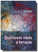 Duchovní věda a terapie - devět přednášek uskutečněných v Dornachu od 11. do 18.dubna 1921 pro lékaře a studenty lékařství