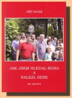 Jak jsem hledal Boha a nalezl sebe 9. díl